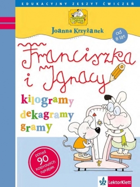 Franciszka i Ignacy - kilogramy, gramy, dekagramy - Krzyżanek Joanna