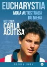 Eucharystia. Moja autostrada do nieba. Historia Carla Acutisa Nicola Gori