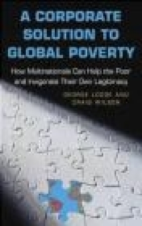 Corporate Solution to Global Poverty George Lodge, Craig Wilson,  Lodge
