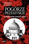 Pogórze Przemyskie W krwawym zakolu Sanu Kryciński Stanisław