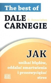 Jak unikać błędów oddalać zmartwienia i przezwyciężać stres - Dale Carnegie