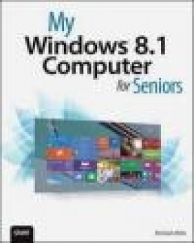 My Windows 8.1 Computer for Seniors Michael Miller