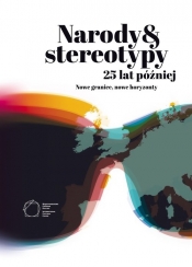 Narody i stereotypy 25 lat później Nowe granice nowe horyzonty - Joanna Sanetra-Szeliga