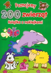 Poznajemy 200 zwierząt Książka z naklejkami