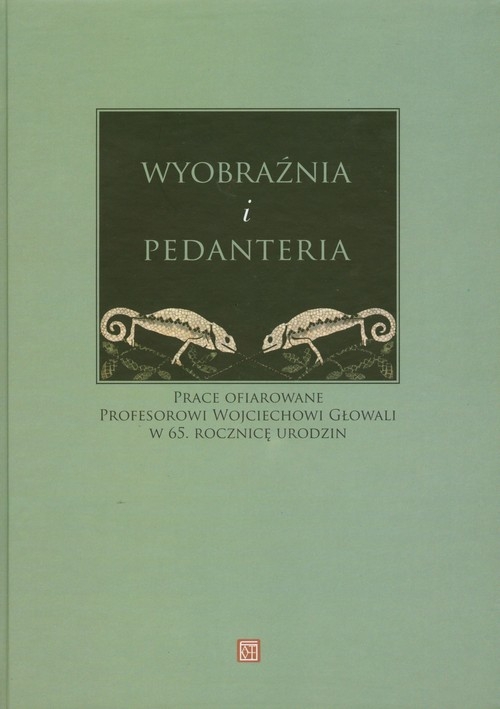 Wyobraźnia i pedanteria