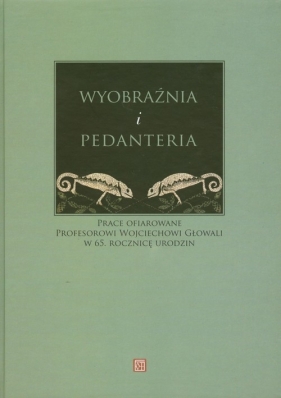 Wyobraźnia i pedanteria