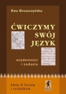 Ćwiczymy swój język 2 Wiadomości i zadania Liceum technikum Gruszczyńska Ewa