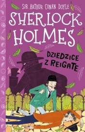 Sherlock Holmes. Tom 6. Dziedzice z Reigate - Arthur Conan Doyle