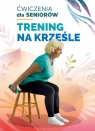  Trening na krześle. Ćwiczenia dla seniorów
