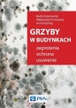 Grzyby w budynkach. - Beata Gutarowska, Małgorzata Piotrowska, Anna Koziróg