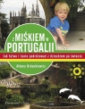Z Miśkiem w Portugalii Jak łatwo i tanio podróżować z dzieckiem po Urbankiewicz Aldona