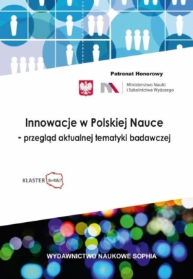 Innowacje w polskiej nauce - przegląd aktualnej tematyki badawczej - Opracowanie zbiorowe