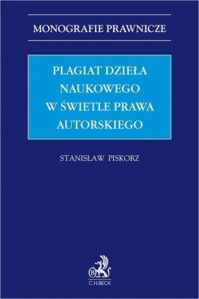 Plagiat dzieła naukowego w świetle prawa autorskiego - dr Stanisław Piskorz