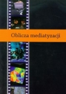 Oblicza mediatyzacji Analiza krytyczna