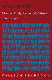 Americans All - A Human Study of America's Citizens from Europe