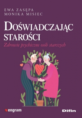 Doświadczając starości - Ewa Zasępa, Monika Misiec