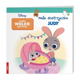 Disney Maluch. Małe Wielkie Sprawy. Mała siostrzyczka Judy