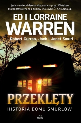 Przeklęty. Historia domu Smurlów - Jack Smurl, Janet Smurl, Robert Curran, Lorraine Warren, Ed Warren