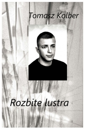 Rozbite lustra - Tomasz Kolber