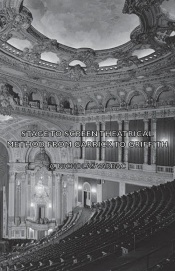 Stage to Screen - Theatrical Method from Garrick to Griffith