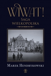 Wiwat! Saga wielkopolska - Hendrykowski Marek