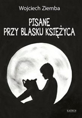 Pisane przy blasku księżyca - Ziemba Wojciech 