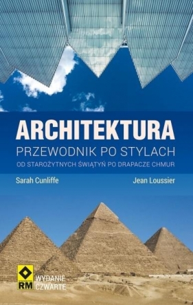 Architektura Przewodnik po stylach - Cunliffe Sarah, Loussier Lean