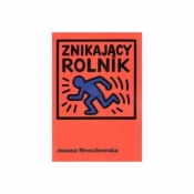 Znikający rolnik - Joanna Mroczkowska