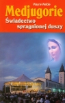 Medjugorie Świadectwo spragnionej duszy