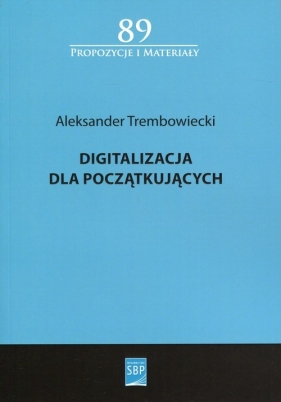 Digitalizacja dla początkujących - Trembowiecki Aleksander