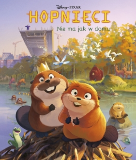 Nie ma jak w domu. Disney Pixar. Hopnięci - Steve Behling