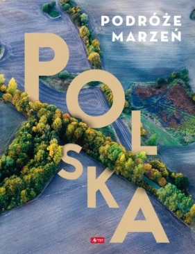 Podróże marzeń. Polska - Opracowanie zbiorowe