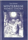 Winterreise. Podróż zimowa Franz Schubert