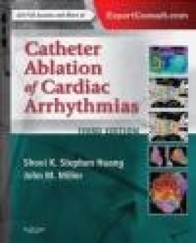 Catheter Ablation of Cardiac Arrhythmias Mark Wood, John Miller, Shoei Huang