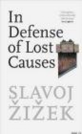 In Defense of Lost Causes Slavoj Zizek, S Zizek