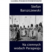 Na ciemnych wodach Paragwaju - Barszczewski Stefan