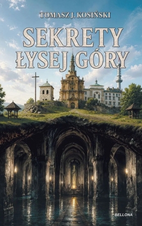 Sekrety Łysej Góry - Tomasz Józef Kosiński