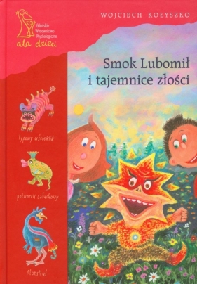 Smok Lubomił i tajemnice złości - Kołyszko Wojciech