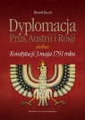 Dyplomacja Dyplomaci Prus Austrii i Rosji wobec Konstytucji 3 maja 1791 roku Henryk Kocój