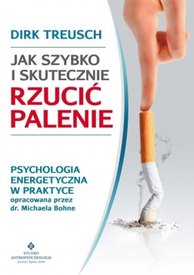 Jak szybko i skutecznie rzucić palenie - Treusch Dirk