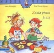 Mądra Mysz. Zuzia piecze pizzę - Liane Schneider, Eva Wenzel-Bürger