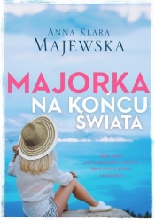 Majorka na końcu świata - Majewska Anna Klara