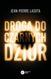 Droga do czarnych dziur - Jean-Pierre Lasota