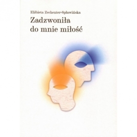 Zadzwoniła do mnie miłość - Elżbieta Zechenter-Spławińska