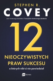 12 nieoczywistych praw sukcesu, o których nikt ci nie powiedział - Stephen R. Covey