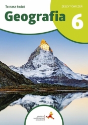 Geografia SP 6 To nasz świat ćwiczenia - Mateusz Gański, Julia Podlewska
