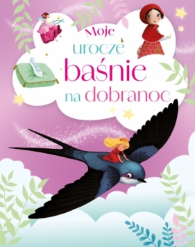 Moje urocze baśnie na dobranoc - Opracowanie zbiorowe