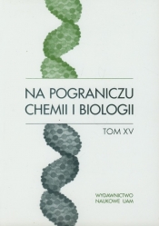 Na pograniczu chemii i biologii - Opracowanie zbiorowe