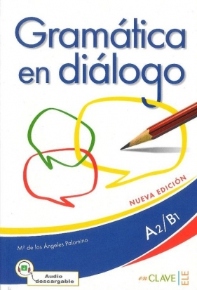 Gramatica en dialogo A2/B1 - Maria Angeles Palomino