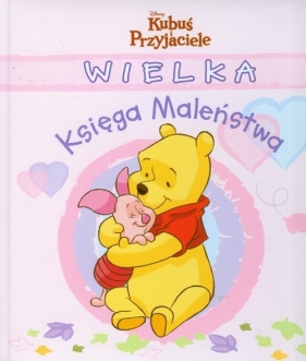 Kubuś Puchatek Wielka Księga Maleństwa różowa (38299) - <br />